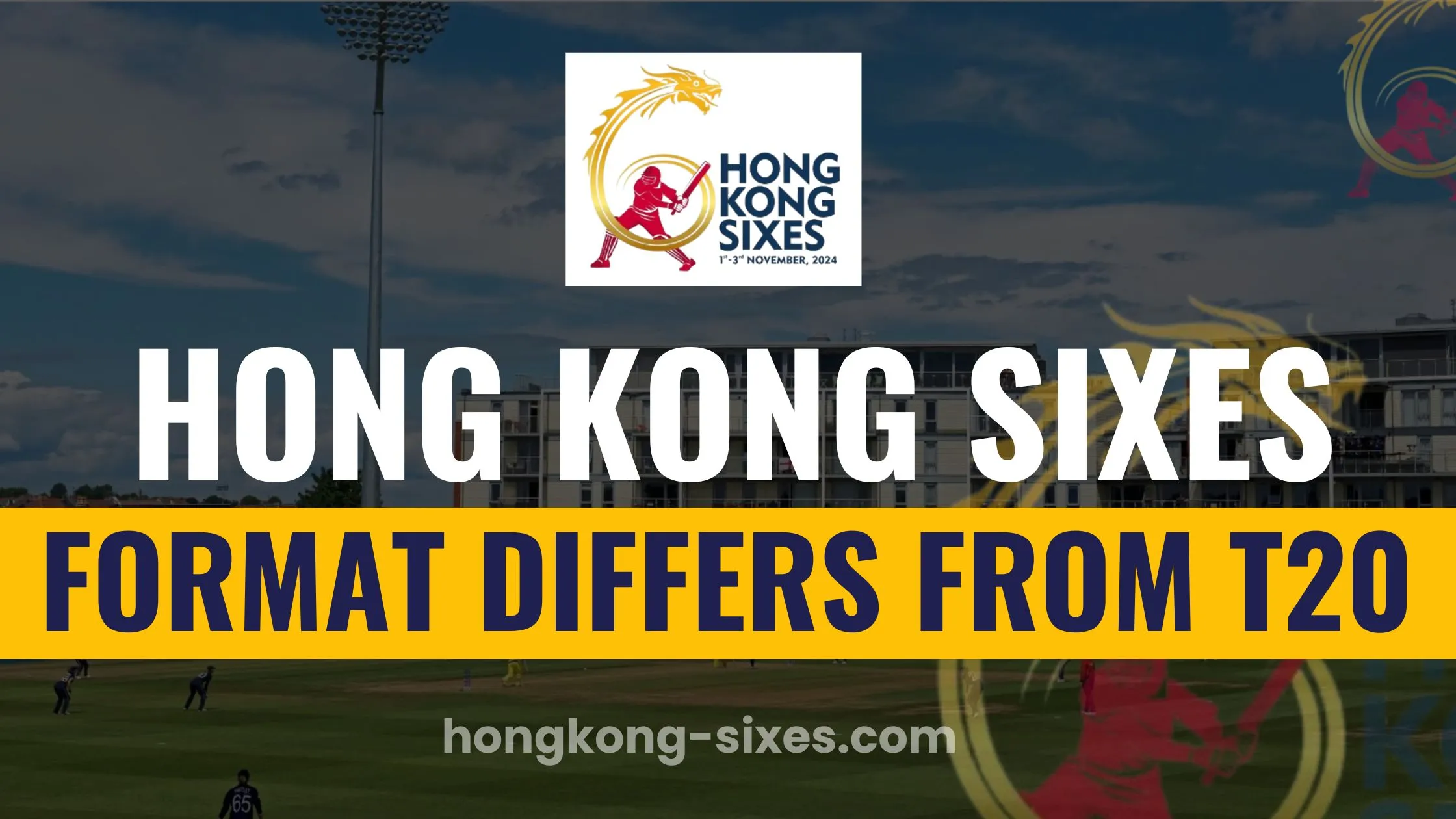 Hong Kong Sixes 2024 Format