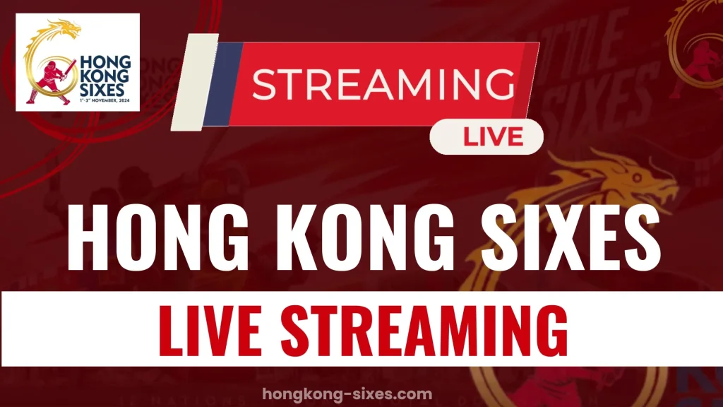 Hong Kong Sixes LIve Streaming