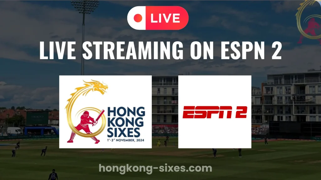 Hong Kong Sixes Live on ESPN 2