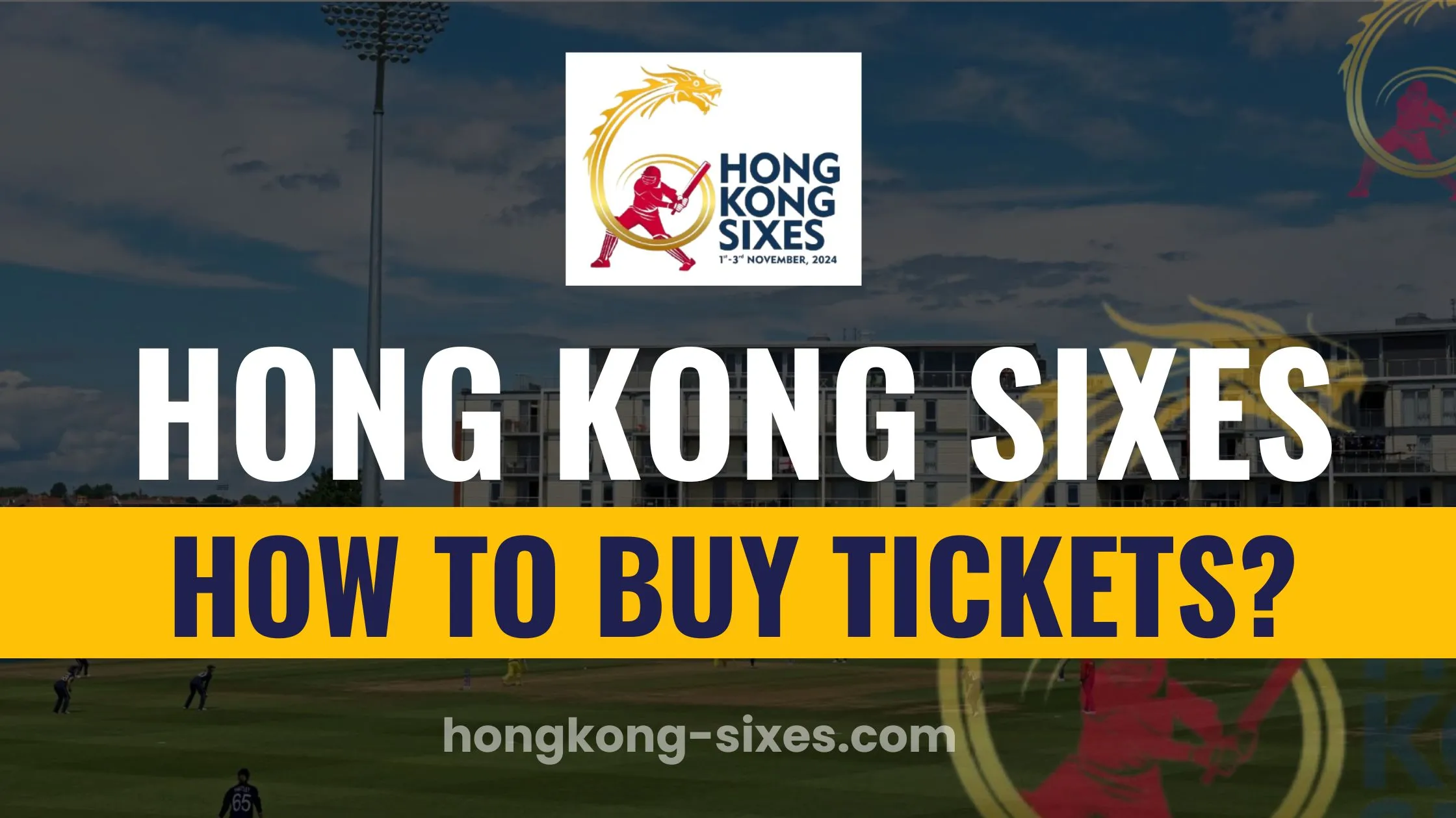 How to Buy Tickets for the Hong Kong Sixes 2024: HK Ticketing