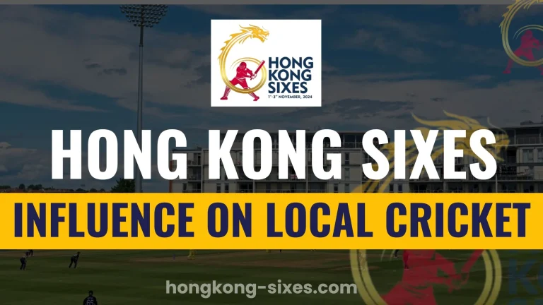 Influence of Hong Kong Sixes on Local Cricket