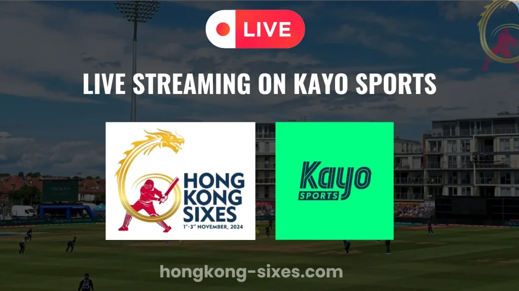 Live Streaming of Hong Kong Sixes 2024 Kayo Sports