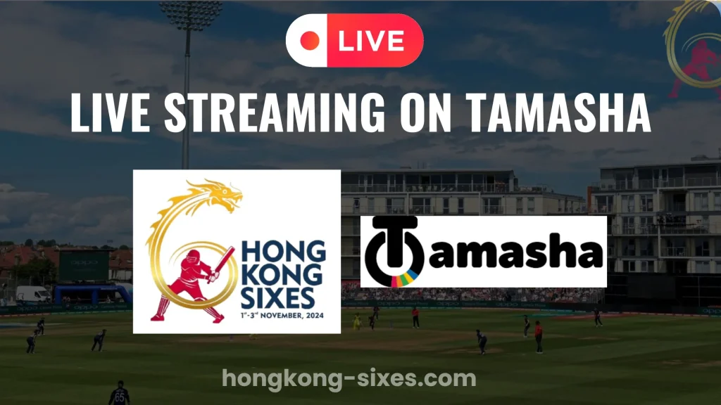 Live Streaming of Hong Kong Sixes 2024 onTamasha