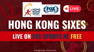 Fox Sports NZ Live | Hong Kong Sixes 2024 Streaming