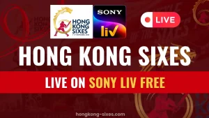 Song LIV Live Streaming of Hong Kong Sixes 2024