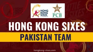 Pakistan Team in Hong Kong Sixes 2024 | Players & Matches