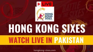 How to Watch Hong Kong Sixes 2024 Live in PAKISTAN – PTV Sports