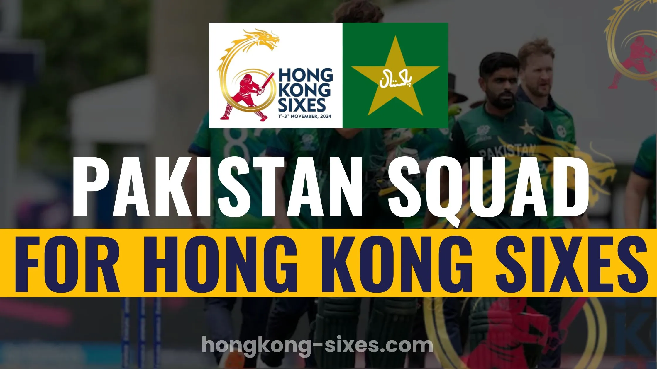 pakistan squad for hong kong sixes 2024